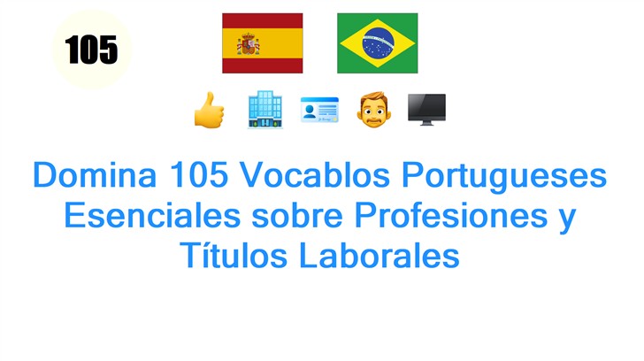 Domina 105 Vocablos Portugueses Esenciales sobre Profesiones y Títulos Laborales